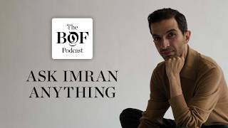 Ask Imran Anything: Vanity Metrics, Creativity and Commerce, Gucci’s Future | The BoF Podcast