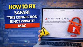 How To Fix Safari "This Connection is Not Private” Macbook