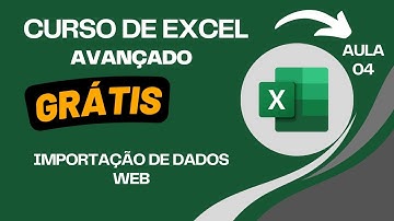Curso de Excel Avançado | Importação de Dados - web | Aula 04