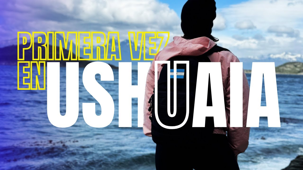 Primera vez en Ushuaia - TODO LO QUE TENES QUE SABER 🇦🇷
