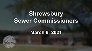 Shrewsbury Sewer Commission - March 8, 2021
