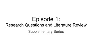 Episodes 1: Refining Research Questions and Literature Review