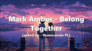 Mark Ambor - Belong Together (speed up - tłumaczenie PL) Resimi