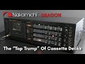 The Nakamichi Dragon 3 Head Cassette Deck - The "Top Trump" Of Cassette Decks
