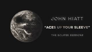 John Hiatt - Aces Up Your Sleeve Audio Only