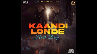 Hash Deep - Kaandi Londe