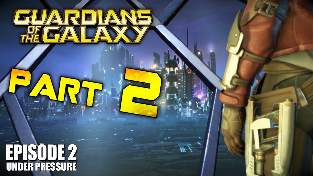 Guardians of the Galaxy Telltale Gameplay - Part 2 [Episode 2: Under ...