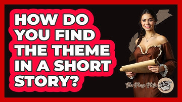 How Do You Find The Theme In A Short Story? - The Prose Path