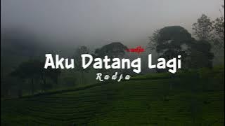 Aku Datang lagi #radja