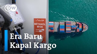 Masa Depan Dunia Perkapalan: Kapal Kargo Berbahan Bakar Alternatif Metanol | DW Business