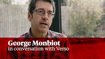 Neoliberalism, Climate Change, Migration:  George Monbiot in conversation with Verso