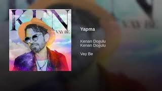 Kenan Doğulu - Yapma (Official Audio )