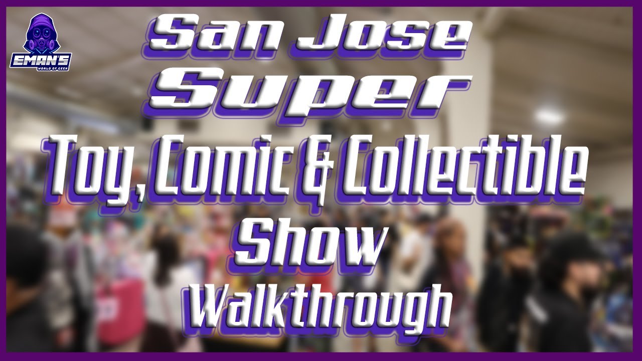 A walkthrough of one of the best toy shows I've been to | San Jose Super Toy Show