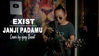JANJI PADAMU” -EXIST || ACOUSTIC COVER BY OJAY BESUT