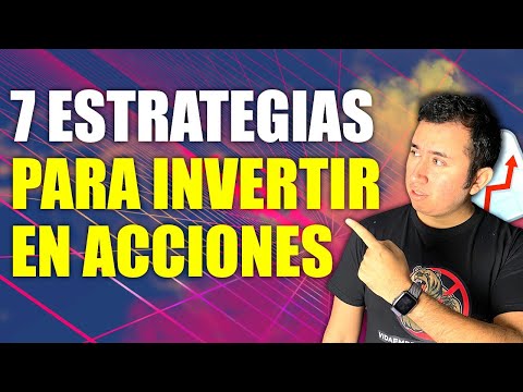 7 ESTRATEGIAS PARA INVERTIR EN ACCIONES | BOLSA DE VALORES PARA PRINCIPIANTES 2020