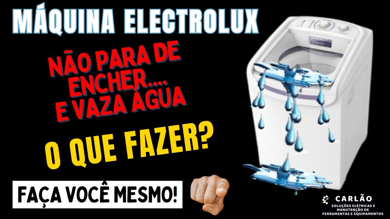 Maquina ELECTROLUX Não para de Encher e Transborda! - YouTube