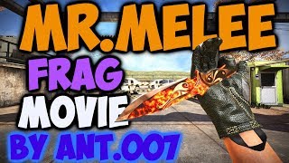 Black Squad - MR.Melee Frag Movie By Ant.007 ft. m8s  l Montage l Compilation