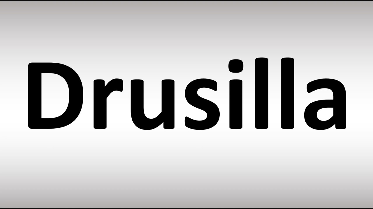 How To Pronounce Drusilla YouTube
