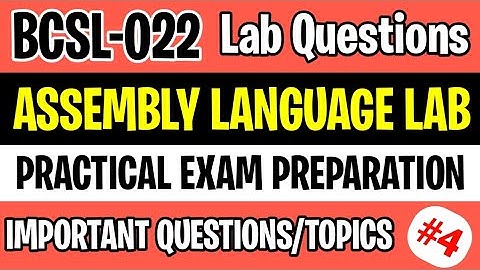 P4- BCSL 22 Practical Exam Preparation | Bcsl 022 lab exam questions | assembly language lab