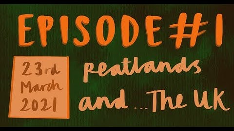 UK Anthology Series: Peatlands and the UK