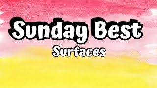 Surfaces - Sunday Best (Lyrics) "feeling good, like I should" || By LogicLyrics