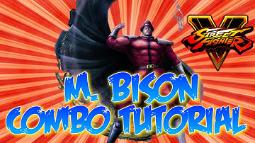 M. Bison Combo Tutorial (Inputs Included) | Street Fighter V