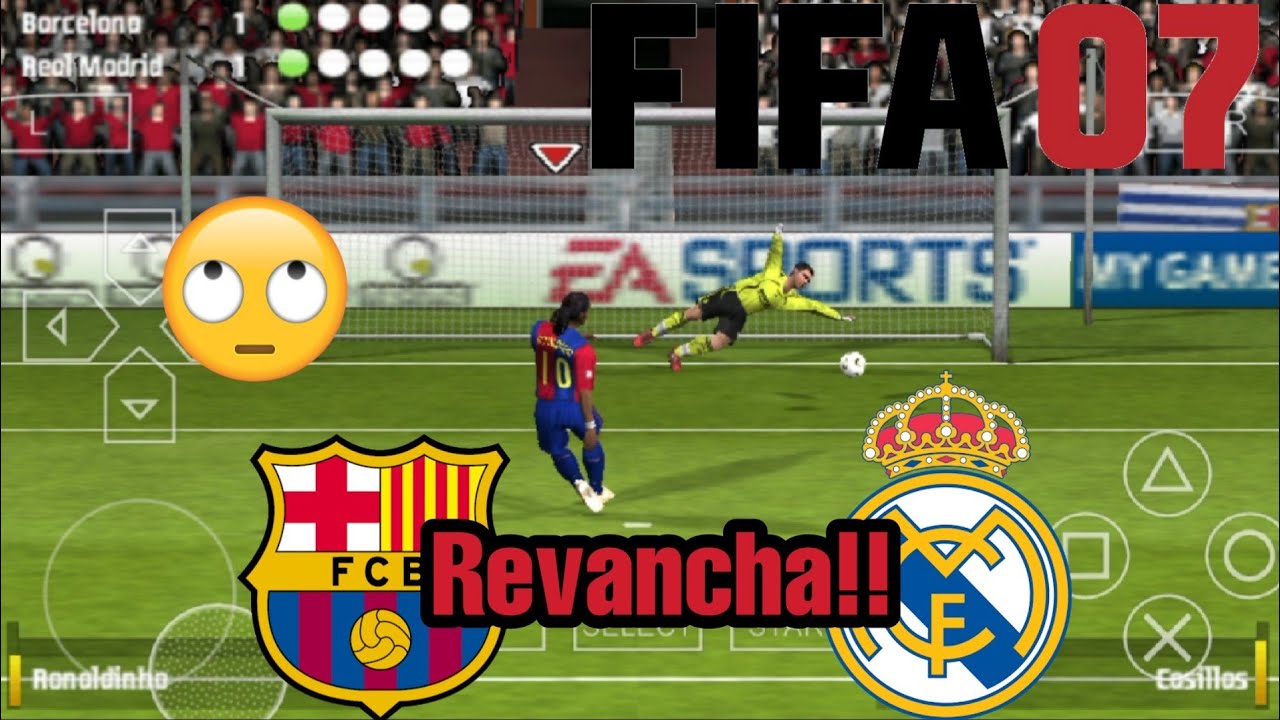 Barcelona VS Real Madrid || FIFA 07 || REVANCHA *Sad* - YouTube