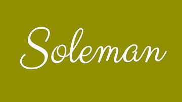 Learn how to Sign the Name Soleman Stylishly in Cursive Writing