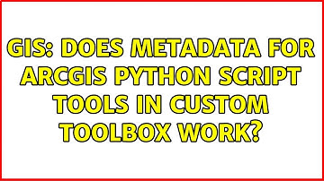 GIS: Does Metadata for ArcGIS Python script tools in custom toolbox work?