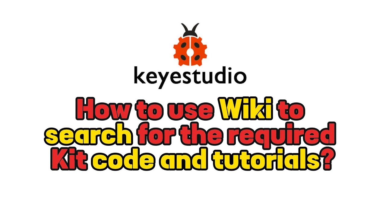 KEYESTUDIO 丨Wiki Wonderland：The Educational Treasure Trove for All Your Install Needs! 