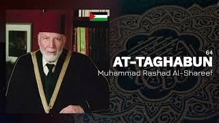 Muhammad Rashad Al-Shareef - Surah 64. At-Taghabun