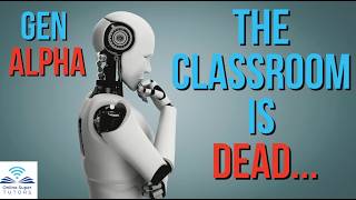 The CLASSROOM is DEAD: Why GEN ALPHA Learns DIFFERENTLY (AI & PERSONALISATION) - Online Super Tutors screenshot 2