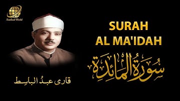 Surah Al Maidah | Qari Abdul Basit | سورة المائدة | الشيخ عبد الباسط عبد الصمد
