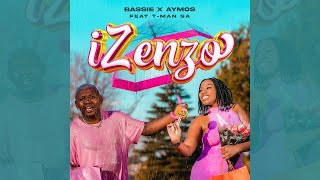 Bassie & Aymos - Izenzo Feat. T-Man SA