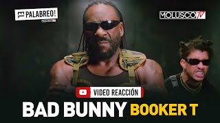 Bad Bunny saca vídeo de BOOKER T por lo que HOY se come en #ElPalabreo #VideoReaccion