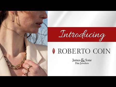 Introducing Roberto Coin At James U0026 Sons