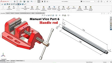 Sketch manual vice part6 | Handle rod | Solidworks tutorial