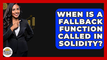When Is A Fallback Function Called In Solidity? - CryptoBasics360.com