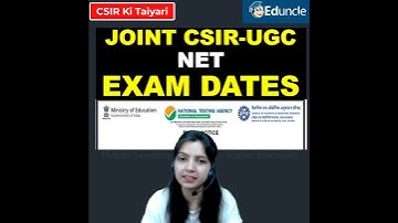 JOINT CSIR UGC NET Exam Dates Released | CSIR UGC NET 2022