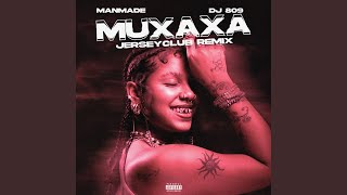 MUXAXA (JERSEYCLUB REMIX) (feat. DJ 809) - ManMade