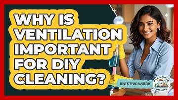 Why Is Ventilation Important For DIY Cleaning?