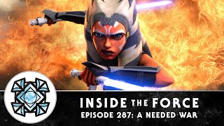Inside The Force | Episode 287: A Needed War