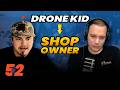 How a Drone Racing Kid Ended Up Running a One Man Machine Shop | 52