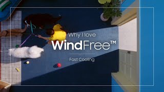 Why I love WindFree™ Air Conditioner: Fast Cooling