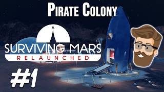 Surviving Mars Relaunched - Pirate Colony Episode 1 | Against the Rocks