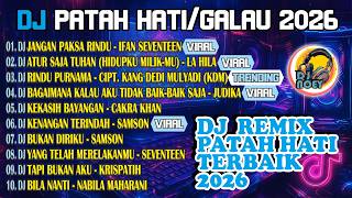 DJ Lagu Patah Hati 2026 💔 Full Bass Viral | Jangan Paksa Rindu, Kekasih Bayangan, Atur Saja Tuhan