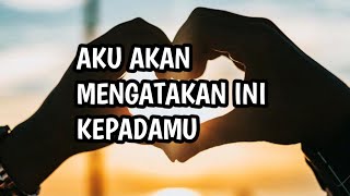 Story WA - Aku akan mengatakan ini kepadamu