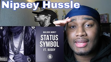 Nipsey Hussle - Status Symbol (feat. Buddy) REACTION!!