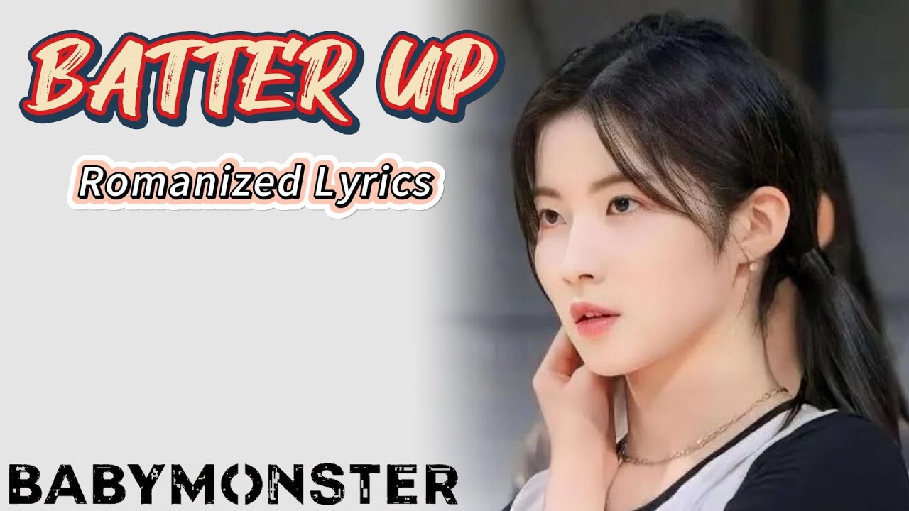 BabyMonster Batter Up (Romanized Lyrics) Top Hits Best Songs