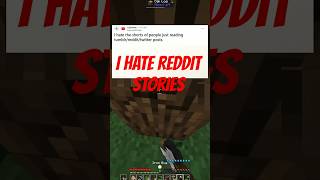 I hate Youtubers reading reddit stories! #voiceover #minecraft #reddit